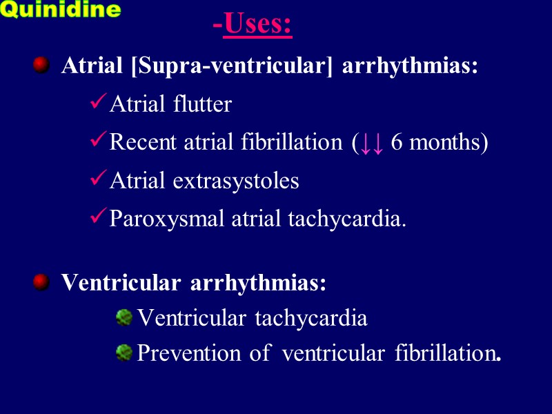 Atrial [Supra-ventricular] arrhythmias: Atrial flutter  Recent atrial fibrillation (↓↓ 6 months)  Atrial